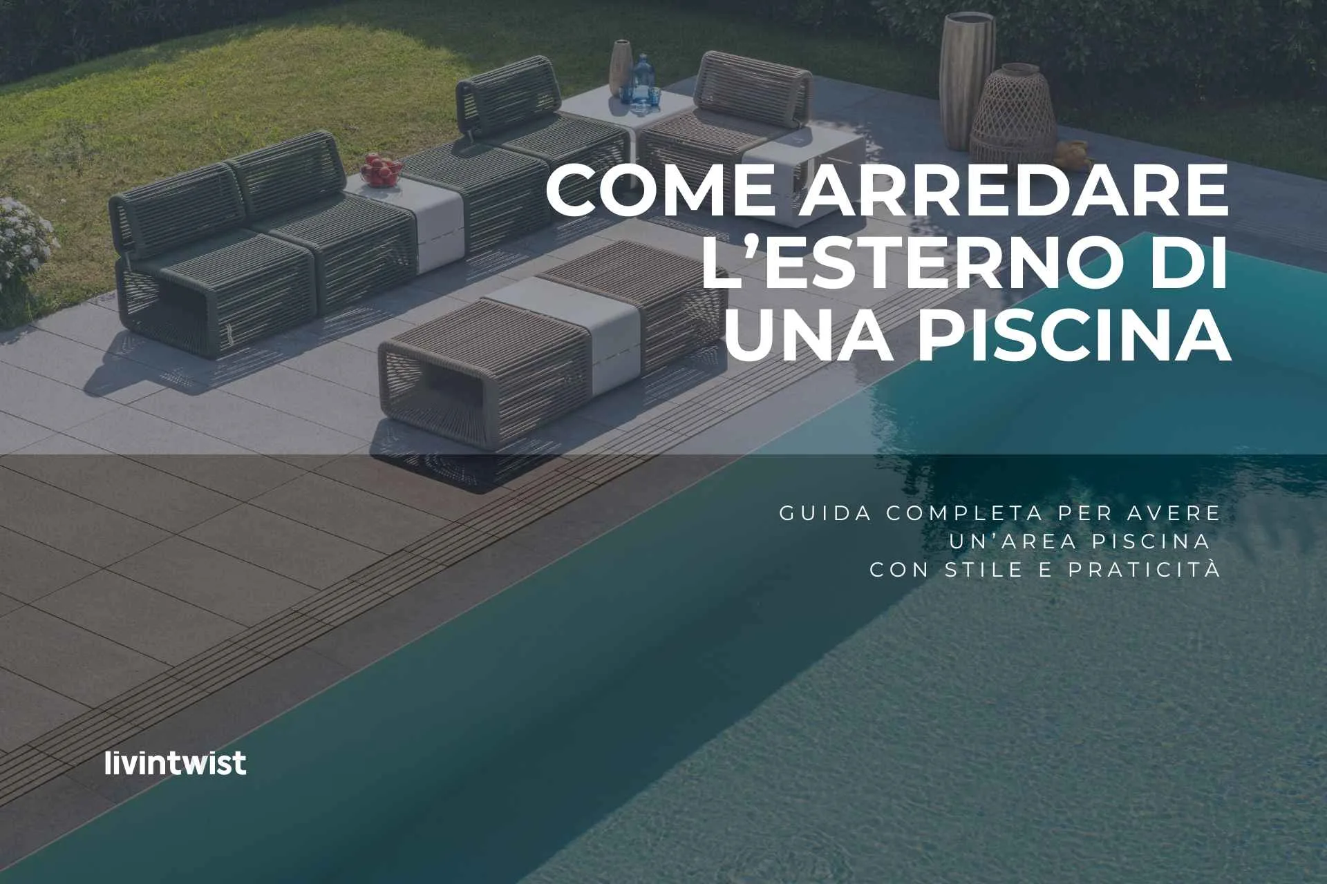 Guida completa per avere un’area piscina con stile e praticità