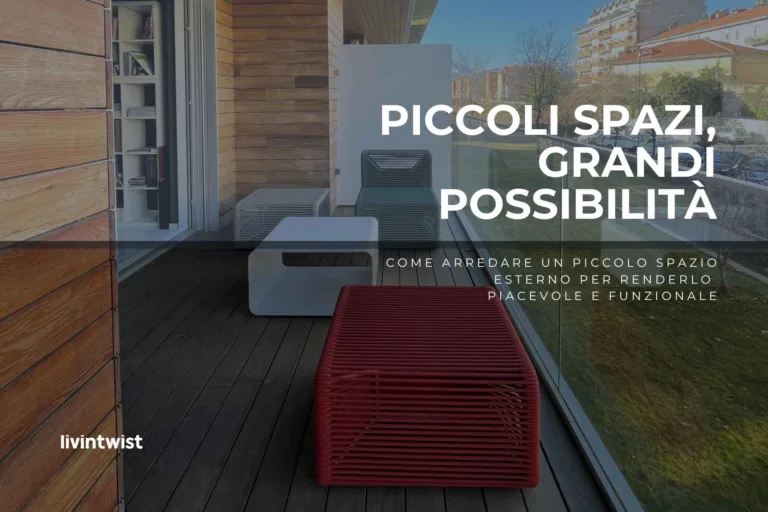Come arredare un piccolo spazio esterno per renderlo piacevole e funzionale.