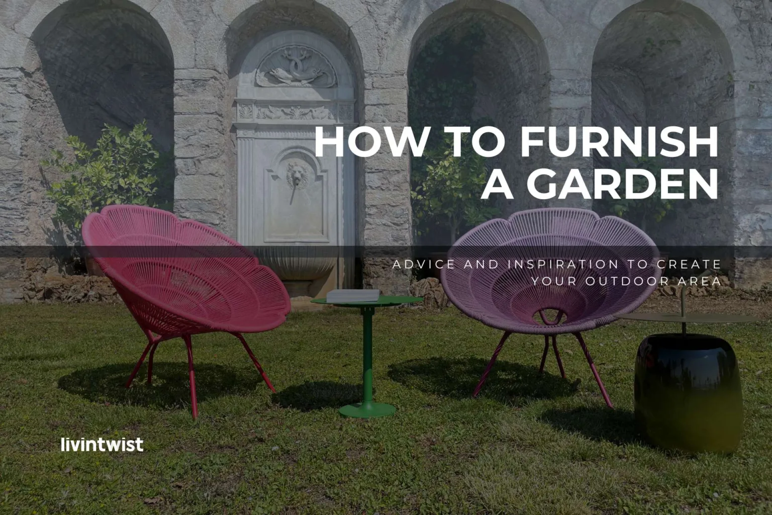 Advice and inspiration to create your outdoor area