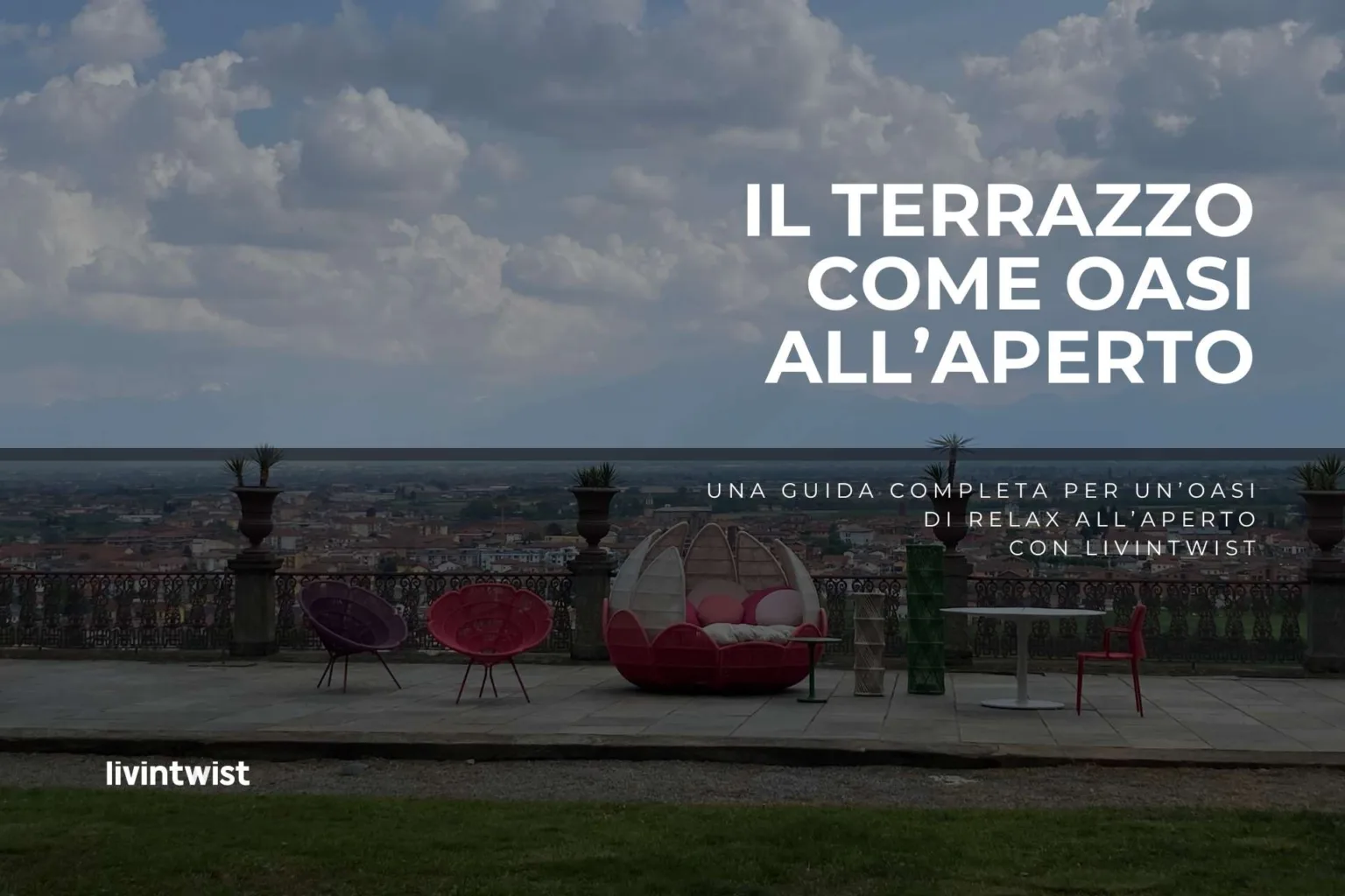 Una guida completa per la creazione di un’oasi di relax all’aperto con Livintwist